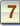 7
